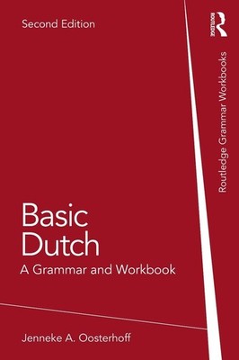 Basic Dutch: A Grammar and Workbook 2nd Edition by Jenneke A. Oosterhoff Paperba