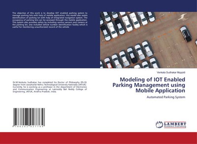 Venkata Sudhakar Muppidi | Modeling of IOT Enabled Parking Management using...
