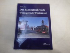Endisch Das Bahnbetriebswerk Wernigerode- Westerntor Harz HSB Bw Schmalspur DR