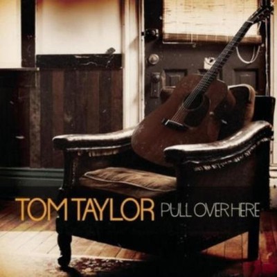 TOM TAYLOR: PULL OVER HERE - CD