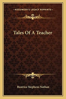 Geschichten einer Lehrerin von Beatrice Stephens Nathan - neues Exemplar - 9781163824405