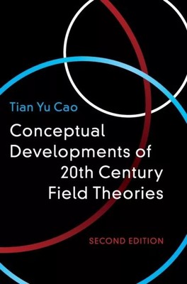 Conceptual Developments of 20th Century Field Theories by Tian Yu
