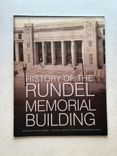 Rochester NY History of the Rundel Memorial Building Library 2016 Booklet Rochester NY History of the Rundel Memorial Building Library 2016 Booklet