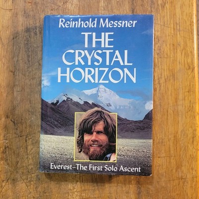 Crystal Horizon: Everest: The first Solo Ascent - Messner, Reinhold Hardcover Fi