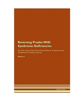 Reversing Prader-Willi Syndrome: Deficiencies The Raw Vegan Plant-Based Detoxifi
