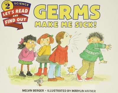 Germs Make Me Sick! (Let's-Read-and-Find-Out Science 2) - paperback Berger, ...