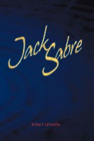 Gilbert Latreille | Jack Sabre | Taschenbuch | Englisch (2010) | Iuniverse