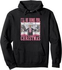I'll Be Home For Christmas Santa Funny Trump Xmas Unisex Hooded Sweatshirt