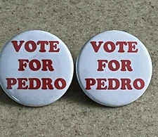 Vote For Pedro 2-Pack Pin-Back Buttons, 1 1/2 inch each.