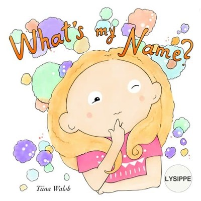 Whats My Name? LYSIPPE By Anni Virta - New Copy - 9798510799224