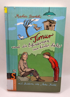 Timur und die Erfindungen aus lauter Liebe von Marlies Bardeli (k5)