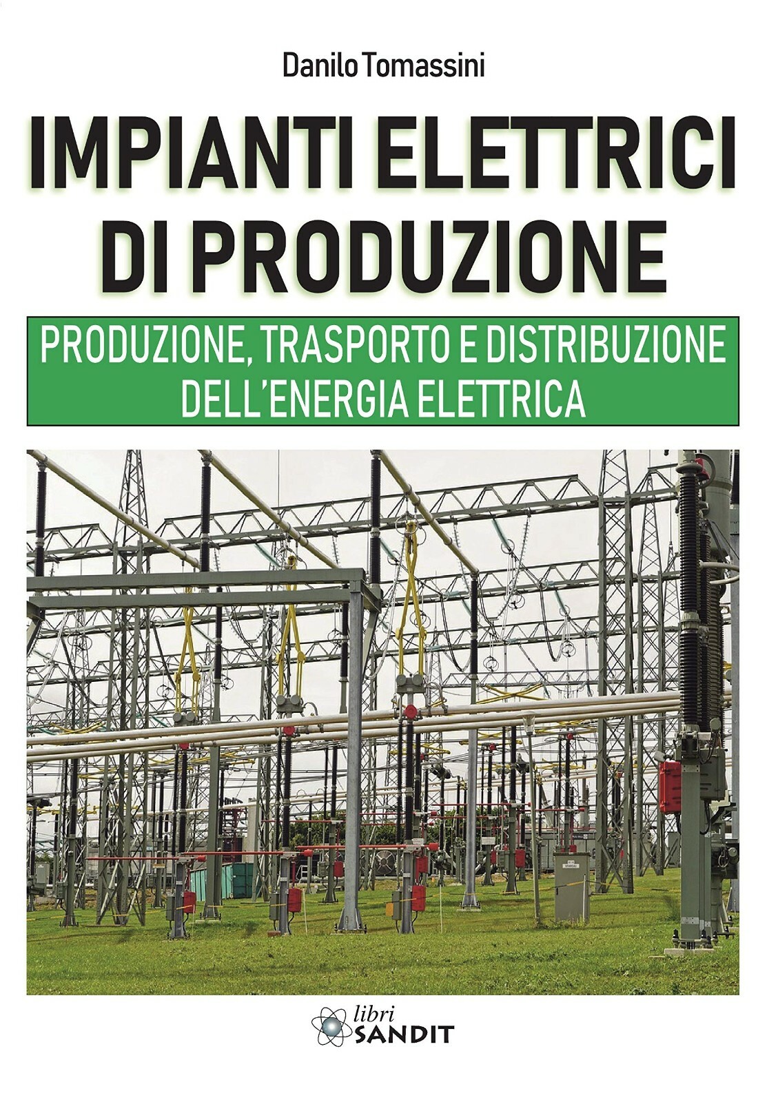 IMPIANTI ELETTRICI DI PRODUZIONE Produzione trasporto distribuzione dell'energia