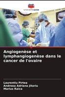 AngiogenèSe Et LymphangiogenèSe Dans Le Cancer De L'ovaire Marius Raica