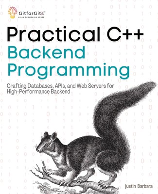 Practical C++ Backend Programming Justin Barbara Taschenbuch Englisch 2023