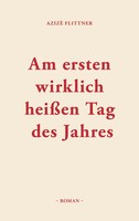 Am Ersten Wirklich HeißEn Tag Des Jahres Roman Azizè Flittner Taschenbuch 268 S.