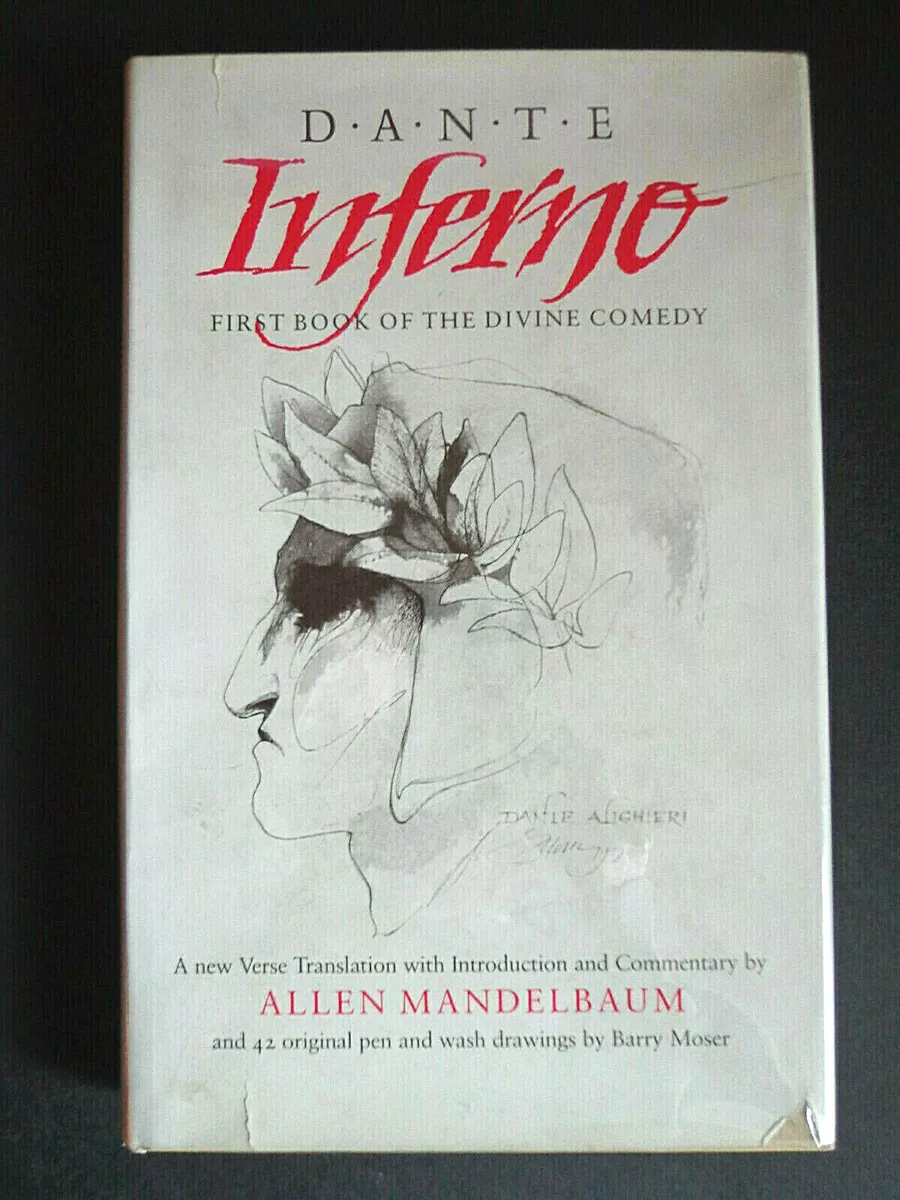 The Divine Comedy of Dante Alighieri: First Book, Inferno. A verse  translation with introduction and commentary by Allen Mandelbaum. Drawings  by Barry Moser. Berkeley-London: University of California Press, 1980. 42  drawings +