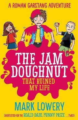 The Jam Doughnut That Ruined My Life, Mark Lowery,