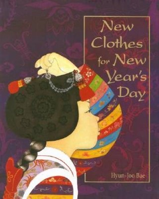 New Clothes for New Year's Day - Hardcover By Hyun-joo Bae - VERY GOOD