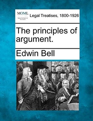 Bell - principles of argument. - New paperback or softback - X555z