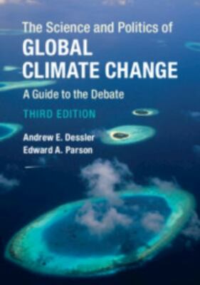 The Science and Politics of Global Climate Change A Guide to the Debate 3e