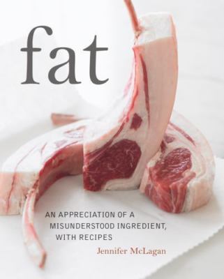 Fat: An Appreciation of a Misunderstood Ingredient, with Recipes, McLagan, Jenni