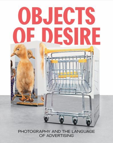 Objects of Desire : Photography and the Language of Advertising by Jop van ...