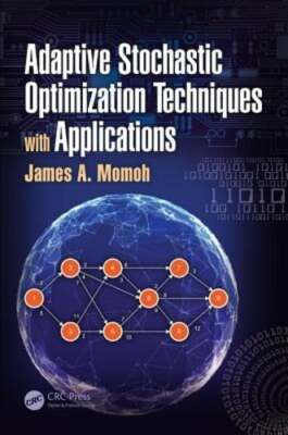Adaptive Stochastic Optimization Techniques with Applications by Momoh: New