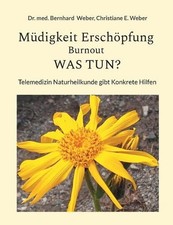 Mdigkeit Erschpfung Burnout was tun?: Telemedizin Naturheilkunde Gibt Konkrete H