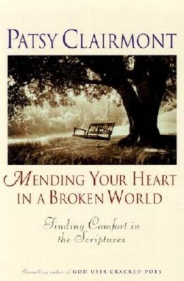 Mending Your Heart in a Broken World: Finding Comfort in the Scriptures - GOOD