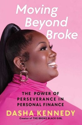 Moving Beyond Broke : The Power of Perseverance in Personal Finance, Hardcove...
