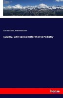 Surgery, With Special Reference To Podiatry Edward Adams