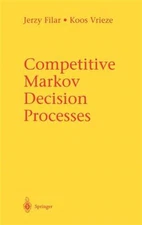 Competitive Markov Decision Processes : With 57 Illustrations, Hardcover by F...