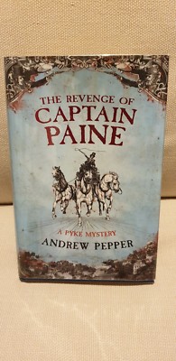 Andrew Pepper The Revenge Of Captain Paine 1st Edition-UK H/B Dated-Signed-Lined