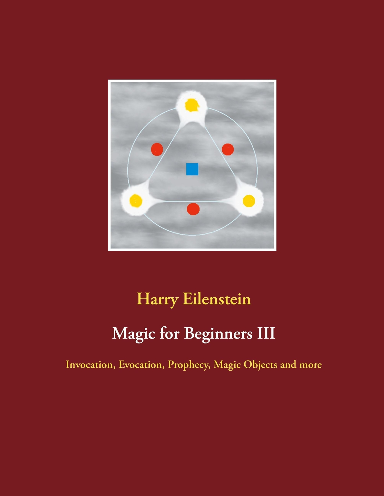 Harry Eilenstein | Magic For Beginners Iii | Taschenbuch | Englisch