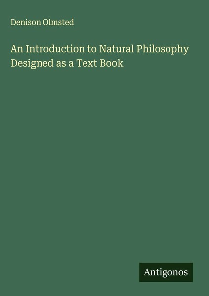 Denison Olmsted | An Introduction To Natural Philosophy Designed As A Text Book-image