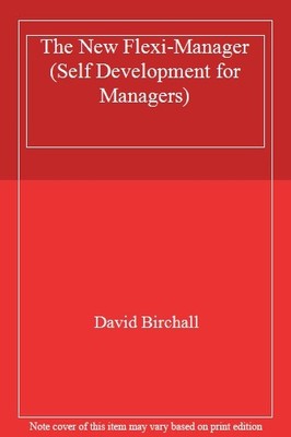 The New Flexi-Manager (Self Development for Managers),David Birc