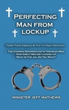 Perfecting Man From Lockup by Minister Jeff Mathews (English) Hardcover Book
