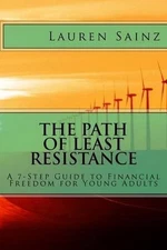The Path of Least Resistance: A 7-Step Guide to Financial Freedom for Young Adul