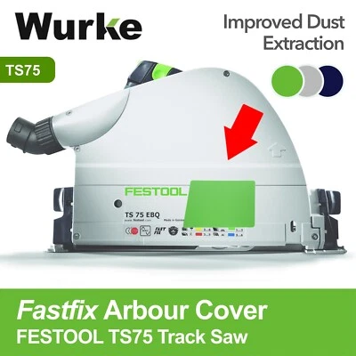 FastFix Arbour Arbor Cover For Festool TS75 For Better Dust Extraction Wurke