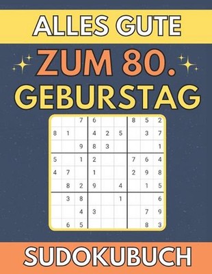 Alles Gute zum 80. Geburtstag Sudokubuch: 150 R?tsel Mit L?sungen by R?tselguru 