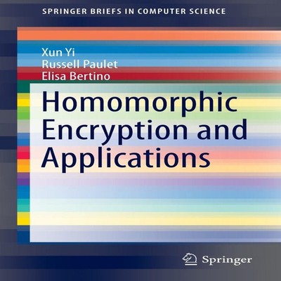 Homomorphic Encryption and Applications Xun Yi Paperback Springer