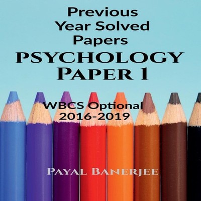 Previous Years Solved Papers-Psychology Paper 1 Payal Banerjee Pa