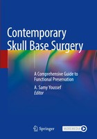 Contemporary Skull Base Surgery A Comprehensive Guide To Functional Preservation