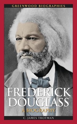 Frederick Douglass: A Biography by C. James Trotman PH.D. Paperback Book