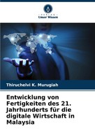 Entwicklung Von Fertigkeiten Des 21. Jahrhunderts FüR Die Digitale Wirtschaft...