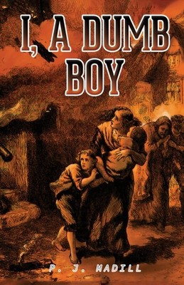 I A Dumb Boy by P. J. Madill HARDBACK 9781398498914