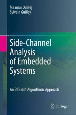 Guide to Side-channel Analysis of Embedded Systems : An Efficient Algorithmic...