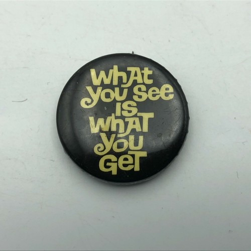 Pinback WHAT YOU SEE IS WHAT YOU GET Button Pin Flip Wilson Geraldine Vintage