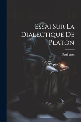 Janet - Essai Sur La Dialectique De Platon - New paperback or softback - X555z