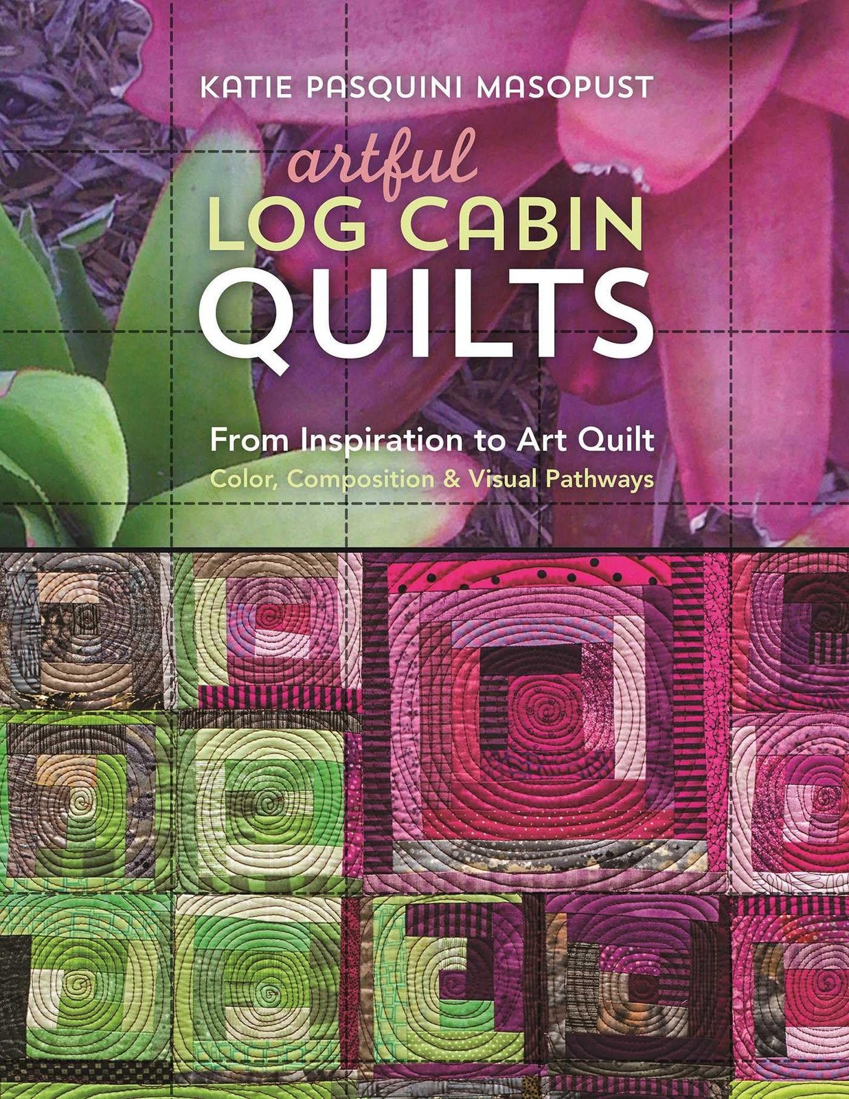 Artful Log Cabin Quilts: From Inspiration by Katie Pasquini Masopust (PB 2017) - Image 6